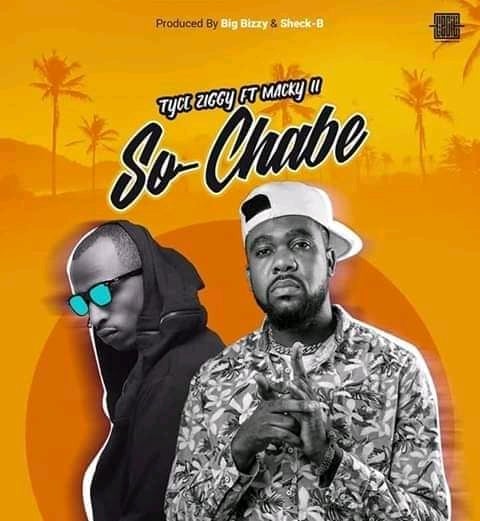 DOWNLOAD: Tyce Ziggy Ft Macky 2 – “So Chabe” Mp3