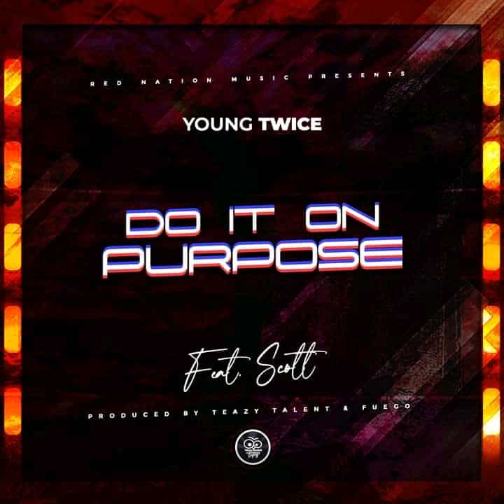 Download Young Twice Ft Scott Do It On Purpose Mp3 Music Zambianmusicpromos