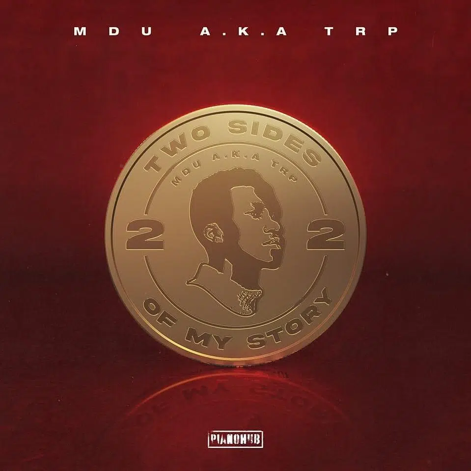 DOWNLOAD VIDEO: ALBUM: MDU aka TRP – “Two Sides Of My Story” | Full Album