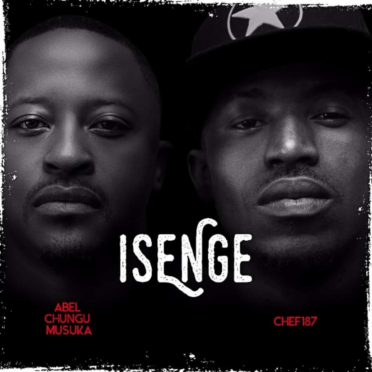 DOWNLOAD: Abel Chungu Ft Chef 187 – “Isenge” Mp3