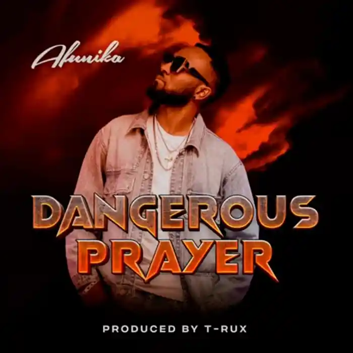 DOWNLOAD: Afunika – “Dangerous Prayer” Mp3