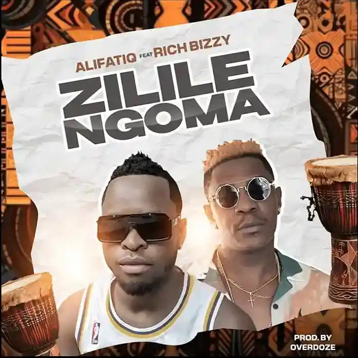 DOWNLOAD: AlifatiQ Ft Rich Bizzy – “Zilile Ngoma” Mp3