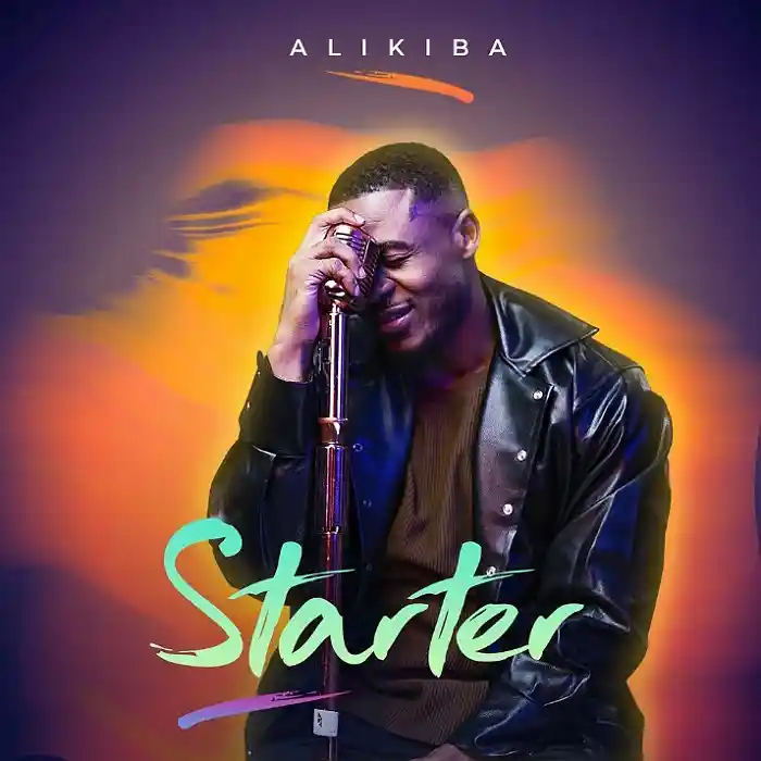 DOWNLOAD EP: Alikiba – “Starter” | Full Ep