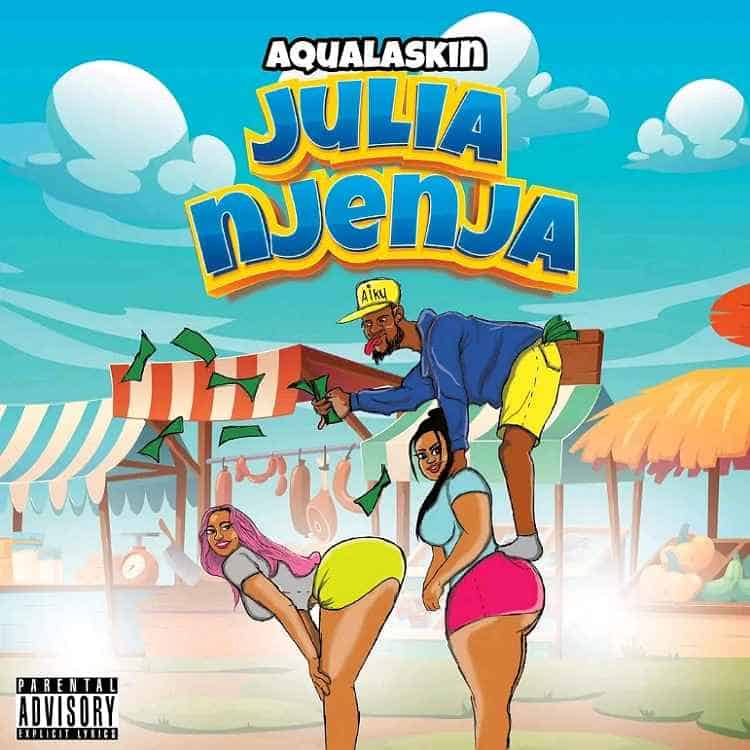 DOWNLOAD: Aqualaskin – “Julia Njenja” Mp3