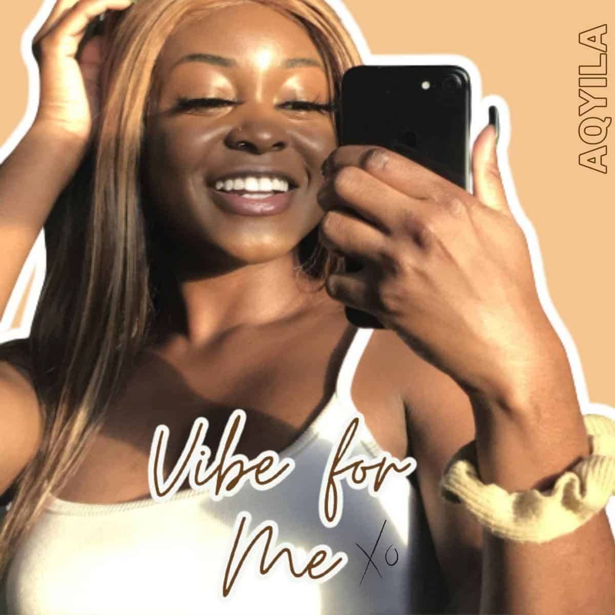 DOWNLOAD: Aqyila – “Vibe for Me” (Bob for Me) Mp3