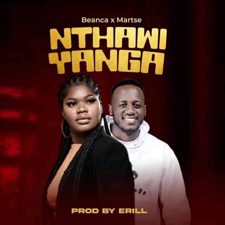 DOWNLOAD: Beanca Ft Martse – “Nthawi Yanga” Mp3