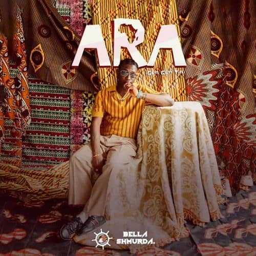 DOWNLOAD: Bella Shmurda – “Ara” (Gen Gen Tin) Mp3