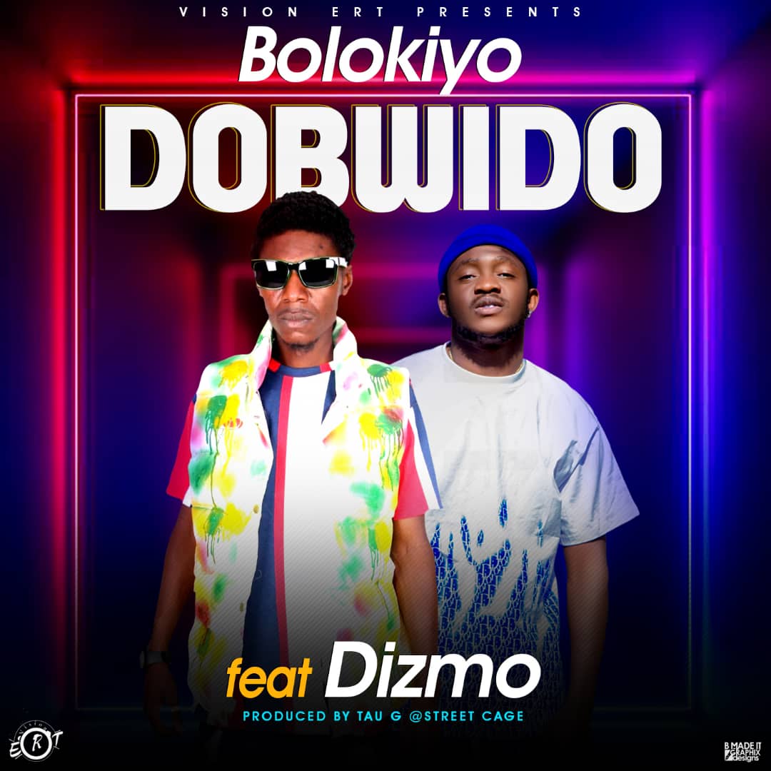 DOWNLOAD: Bolokiyo Ft Dizmo – “Dobwido” Mp3