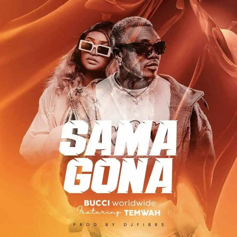 DOWNLOAD: Bucci Ft Temwah – “SAMAGONA” Mp3