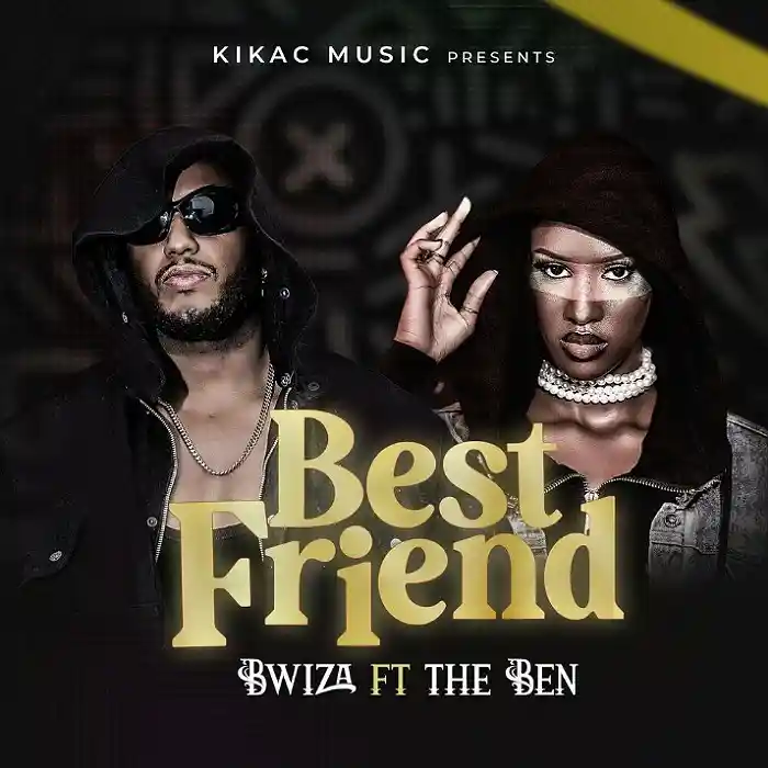 DOWNLOAD: Bwiza Ft The Ben – “Best Friend” Mp3