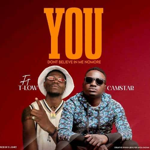 DOWNLOAD: Camstar Ft T Low – “You Don’t Believe In Me No More” Mp3