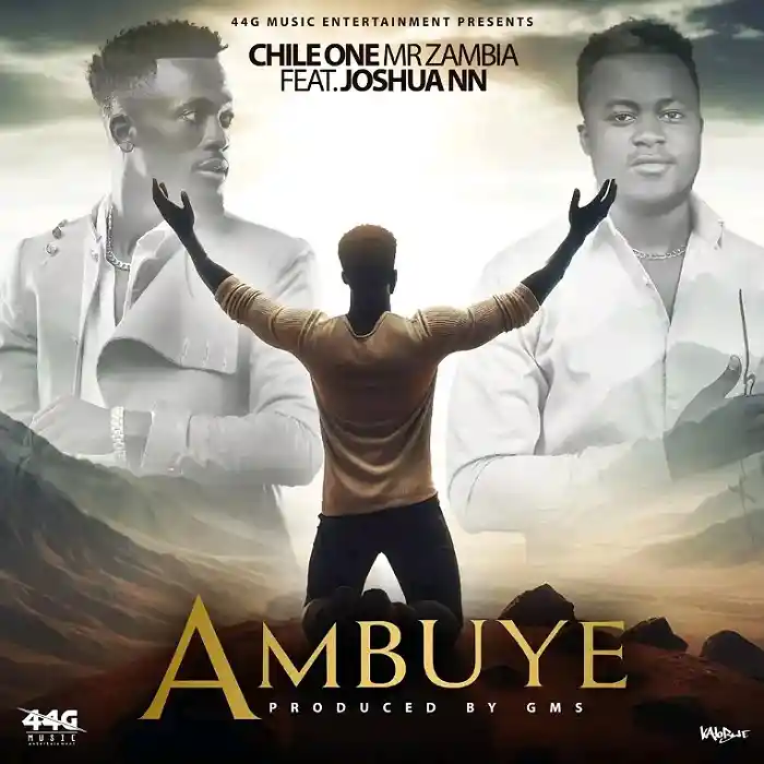 DOWNLOAD: Chile One Mr Zambia Ft Joshua NN – “Ambuye” Mp3