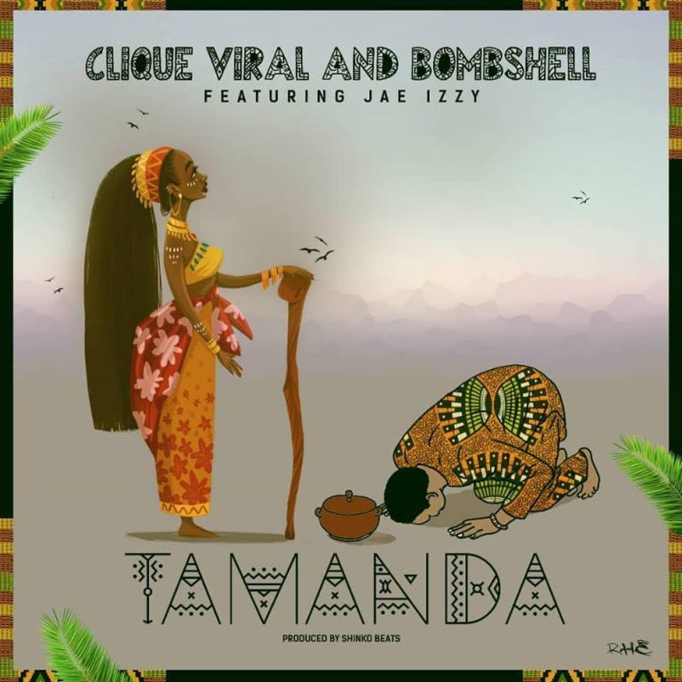 DOWNLOAD: Clique Viral Feat Bombshell & Jae Izzy – “Tamanda” Mp3