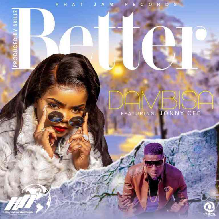 DOWNLOAD: Dambisa Ft  Jonny Cee – “Better” Mp3