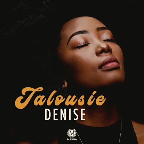 DOWNLOAD: Denise – “Jalousie” Mp3