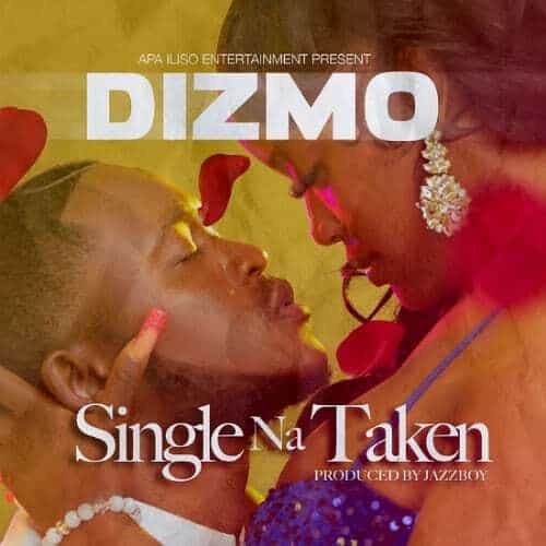 DOWNLOAD: Dizmo – “Single Na Taken” Mp3