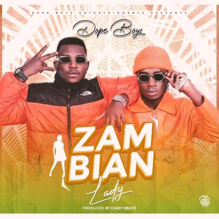 DOWNLOAD: Dope Boys – “Zambian Lady” Mp3