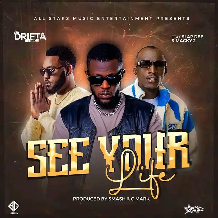 DOWNLOAD: Drifta Trek Ft Slap Dee & Macky 2 – “See Your Life” Mp3