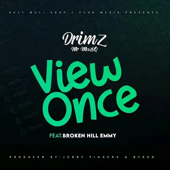 DOWNLOAD: Drimz Ft BrokenHill Emmy – “View Once” Mp3