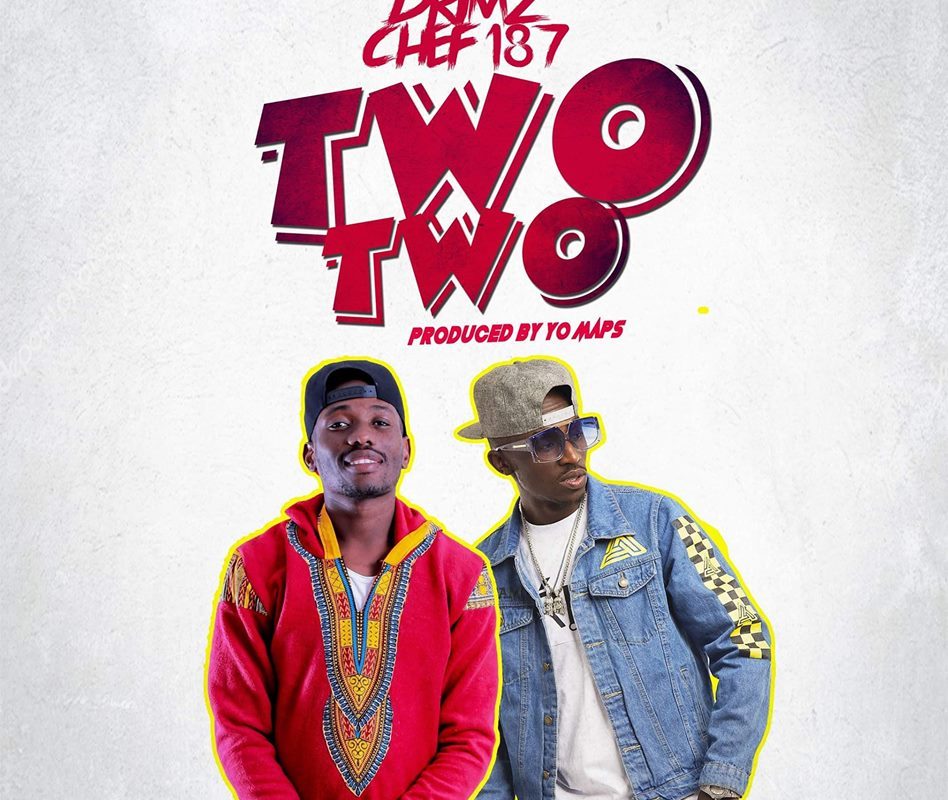 DOWNLOAD: Drimz Ft Chef 187 – “Two Two” Mp3