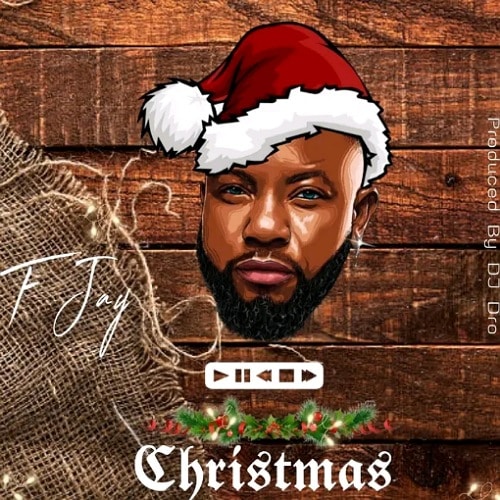 DOWNLOAD: F Jay – “Christmas” Mp3