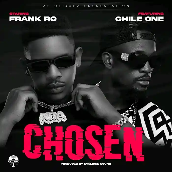 DOWNLOAD: Frank Ro Ft Chile One Mr Zambia – “Chosen” Mp3