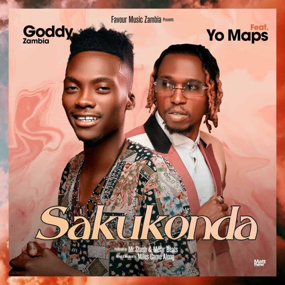 DOWNLOAD: Goddy Zambia Ft Yo Maps – “Sakukonda” Mp3