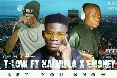 T low ft kalibela & e money – let you know ( prod by yalilima)