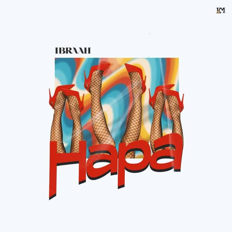 DOWNLOAD: Ibraah – “Hapa” Mp3