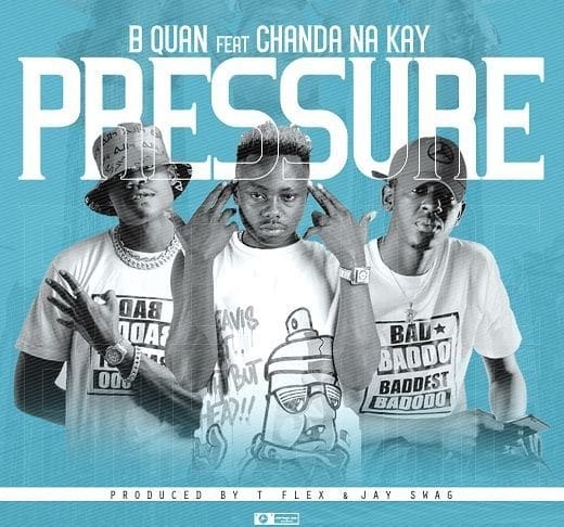 DOWNLOAD: B-Quan Ft Chanda Na Kay – “Pressure” Mp3