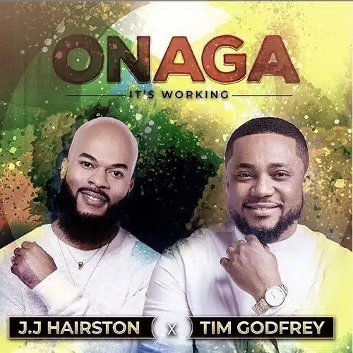 DOWNLOAD: J. J. Hairston Ft. Tim Godfrey – “Onaga” Mp3