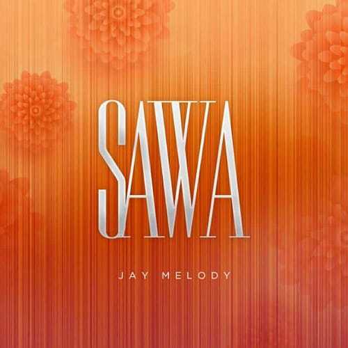 DOWNLOAD: Jay Melody – “Sawa” Mp3