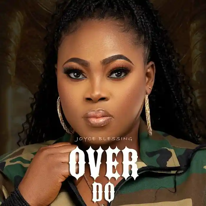 DOWNLOAD: Joyce Blessing – “OVER DO” Mp3