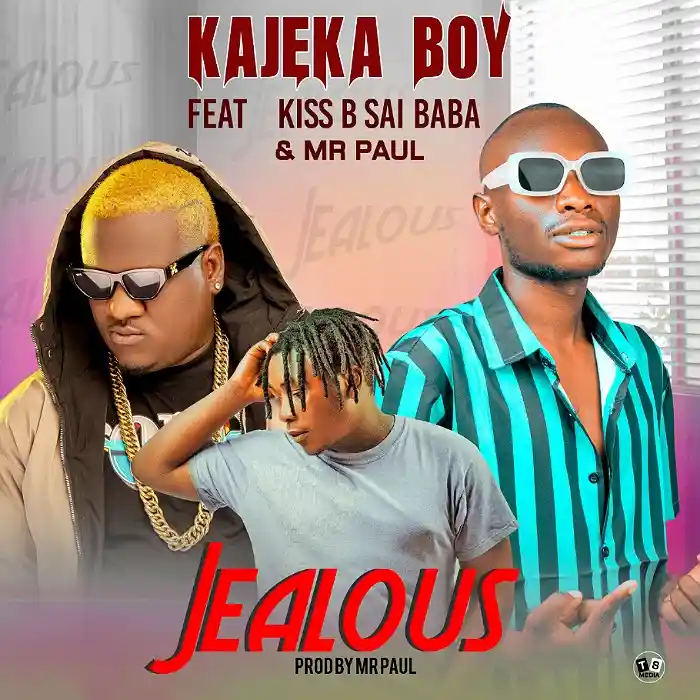 DOWNLOAD: Kajeka Boy Ft Kiss B Sai Baba & Mr Paul – “Jealous” Mp3