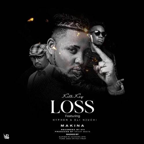 DOWNLOAD: Kell Kay Ft Hyphen & Eli Njuchi – “Loss” Mp3