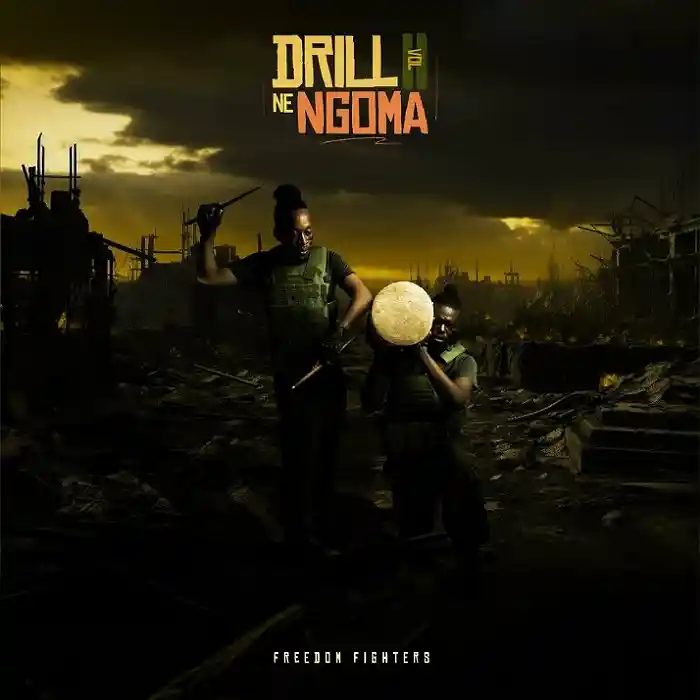 DOWNLOAD EP: Killa & Legend’son – “Drill Ne Ngoma Vol 2” (Freedom Fighters) | Full Ep