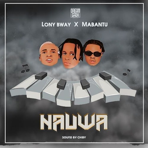 DOWNLOAD: Lony Bway Ft Mabantu  – “Nauwa” Video + Audio Mp3