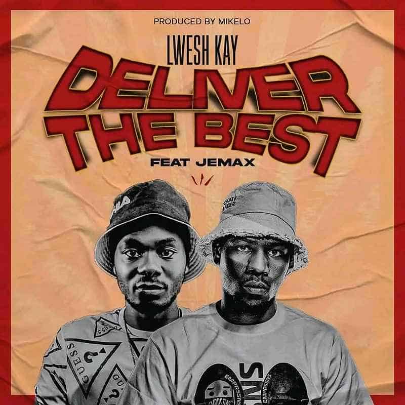 DOWNLOAD: Lwesh Kay Ft Jemax – “Deliver The Best” Mp3