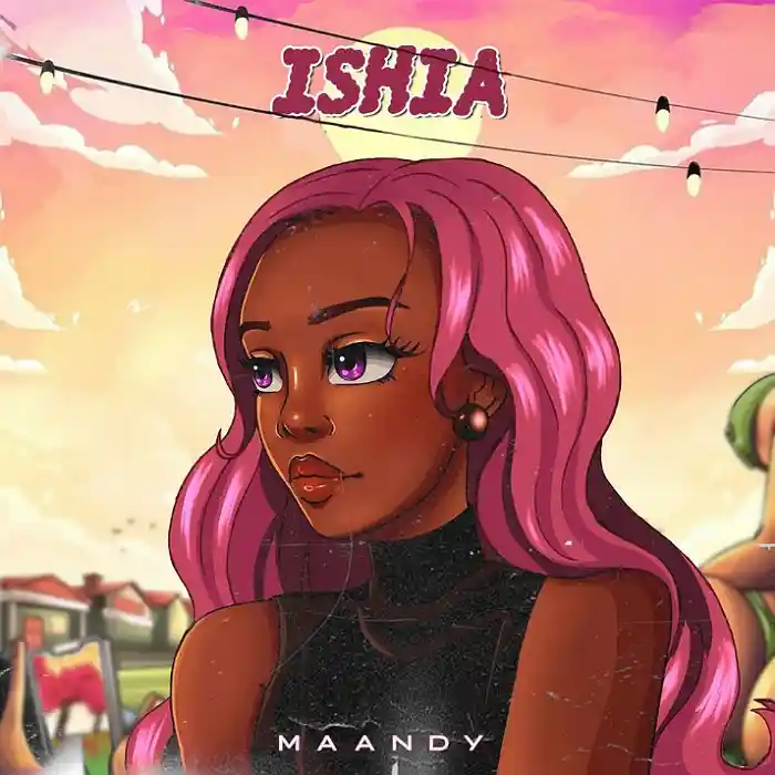 DOWNLOAD: Maandy – “Ishia” Mp3