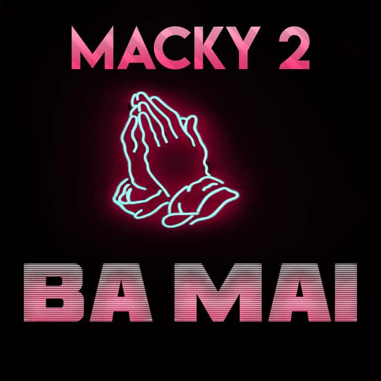 DOWNLOAD: Macky 2 – “Ba Mai” Mp3