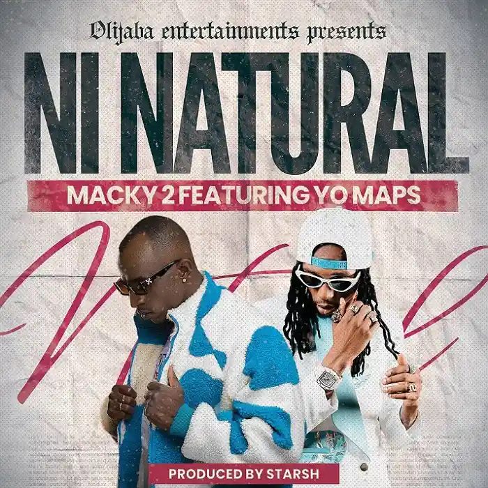 DOWNLOAD: Macky 2 Ft Yo Maps – “Ni Natural” Mp3