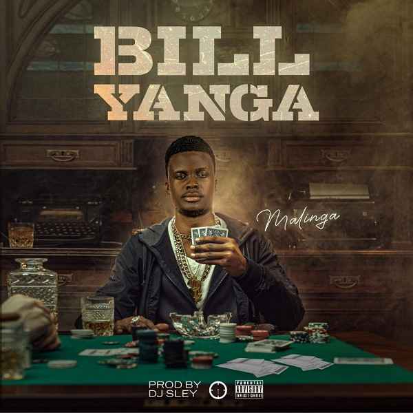 DOWNLOAD: Malinga – “Bill Yanga” Mp3