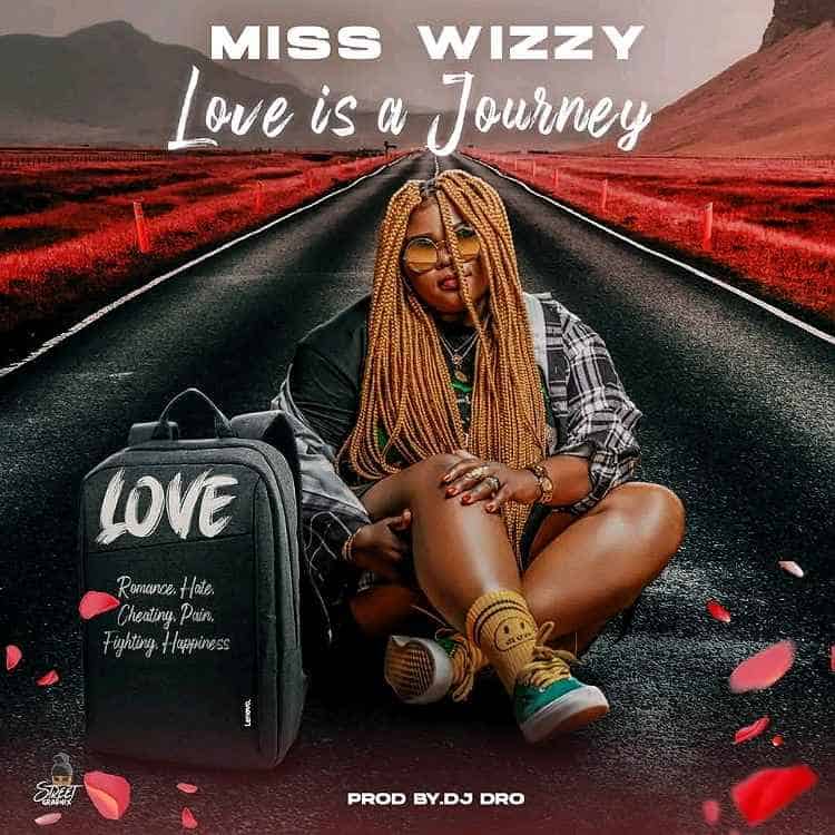 DOWNLOAD: Miss wizzy – “Love Is a Journey” Mp3