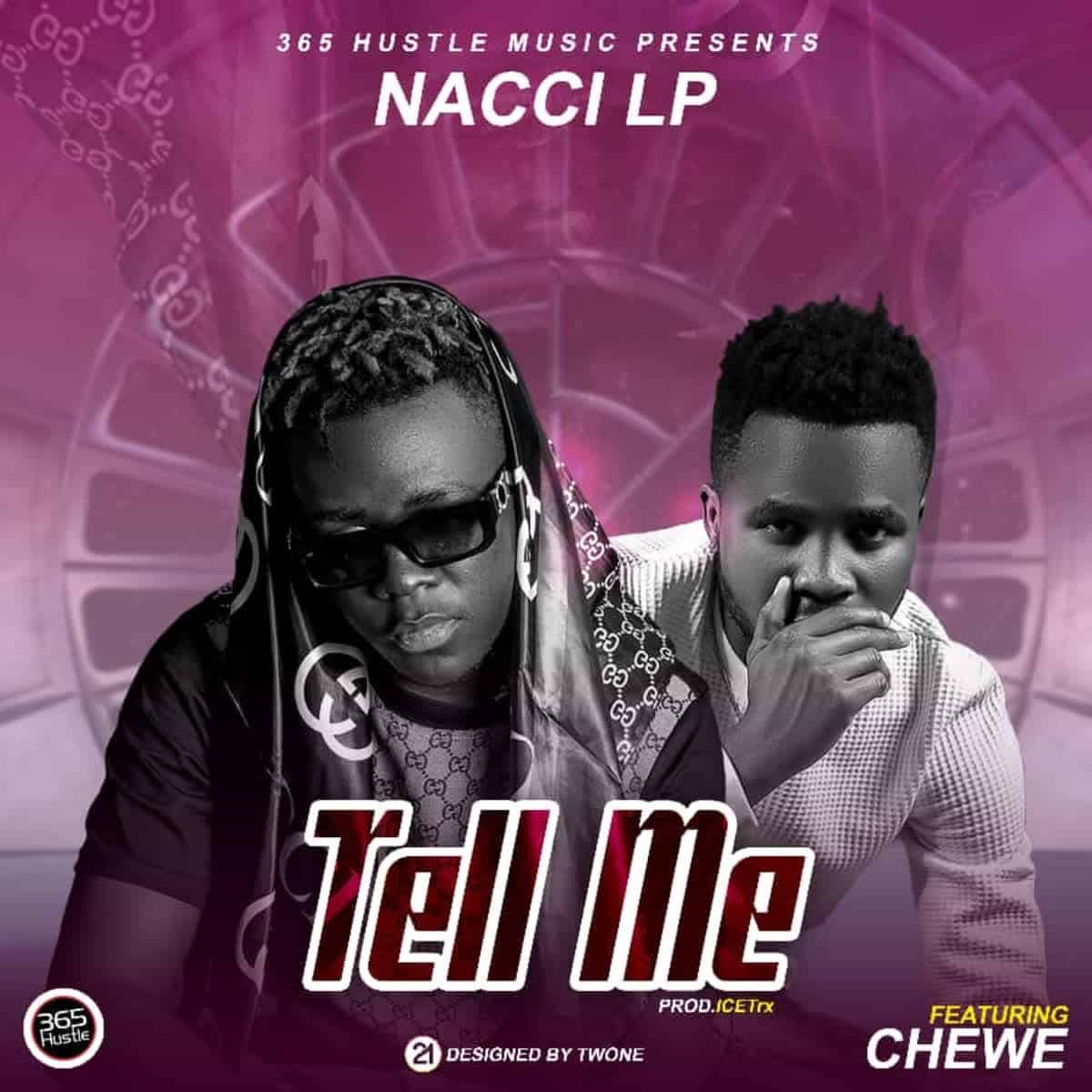 DOWNLOAD: Nacci Lp Ft Chewe – “TELL ME” Mp3