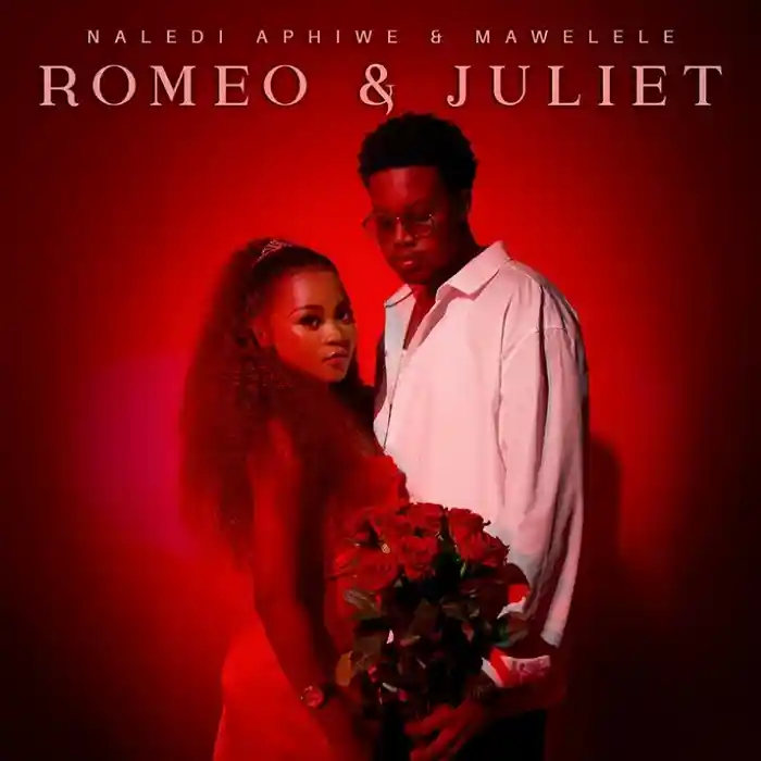 DOWNLOAD: Naledi Aphiwe – “Romeo & Juliet” Mp3