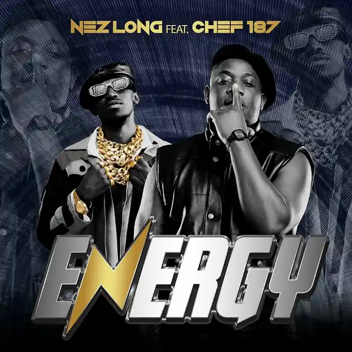 DOWNLOAD: Nez Long Ft. Chef 187 – “ENERGY” Mp3