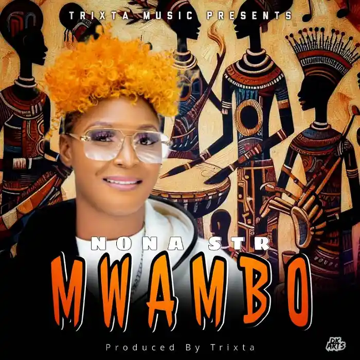 DOWNLOAD: Nona Str – “Mwambo” Mp3