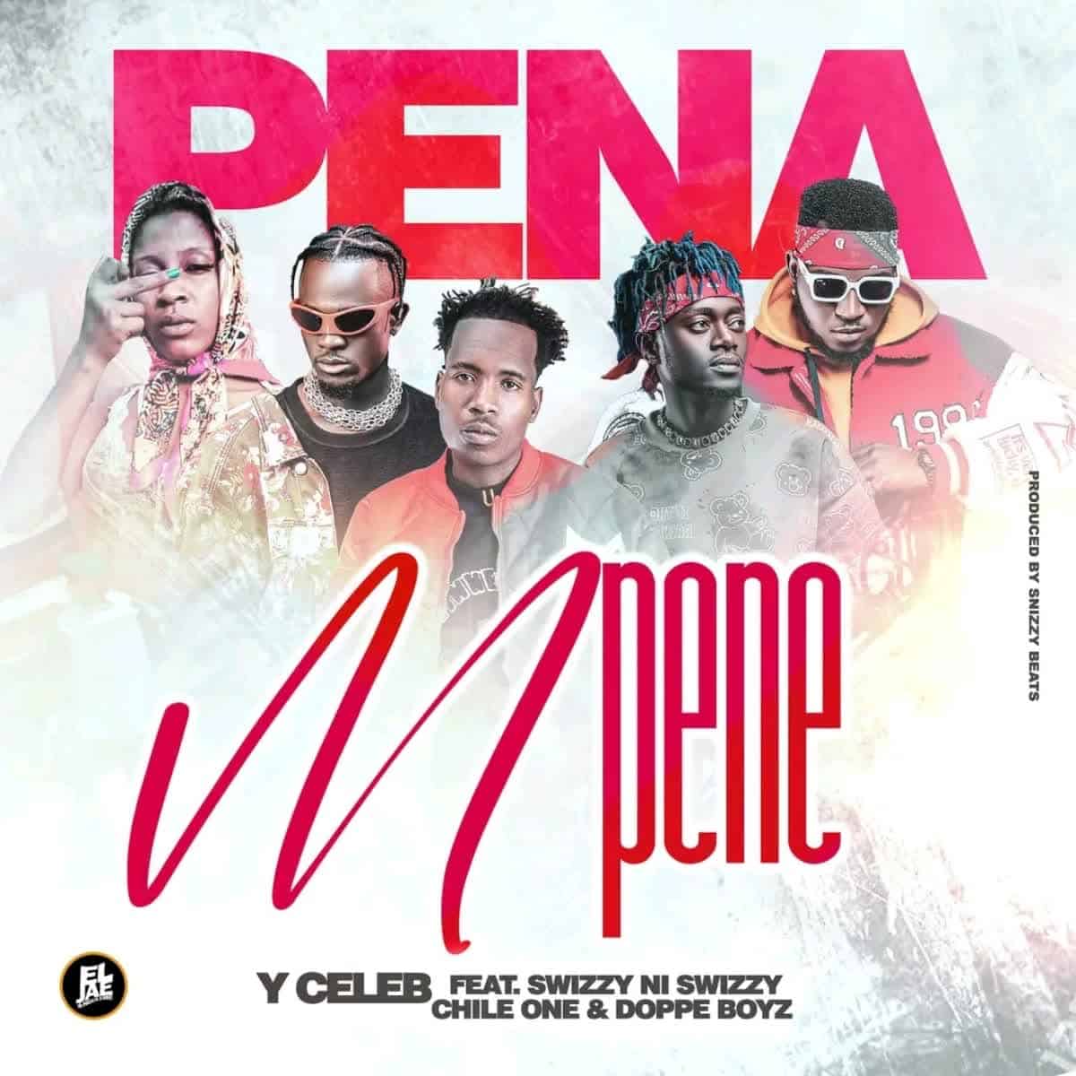 DOWNLOAD: Y Celeb Ft Swizzy Ni Swizzy, Chile One Mr Zambia & Dope Boys – “Pena Mpene” Mp3