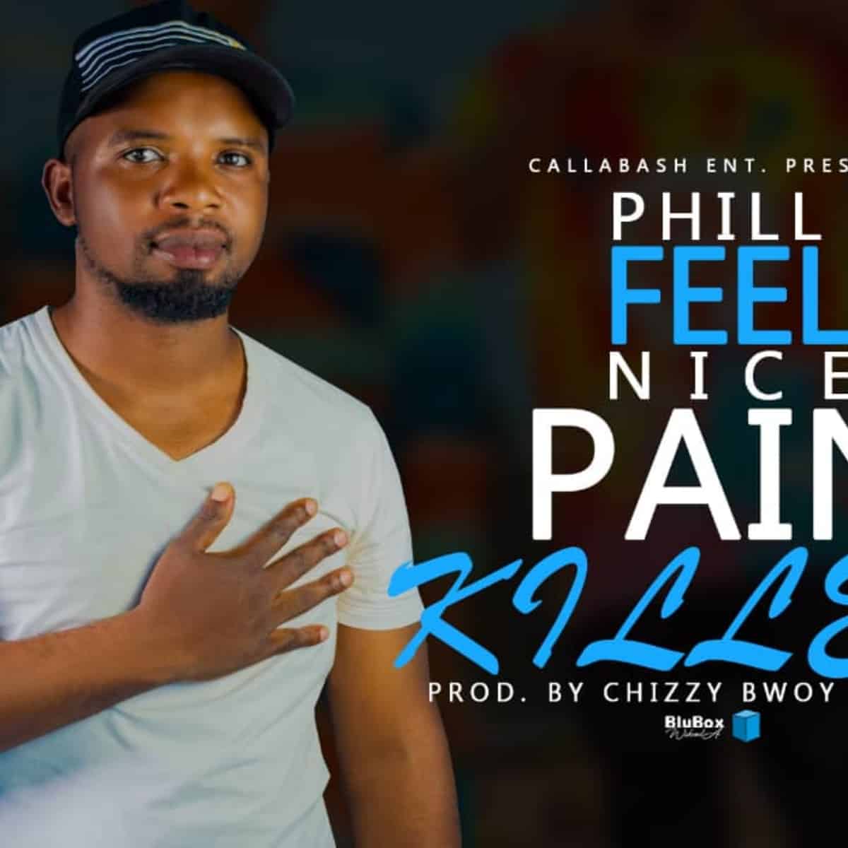 DOWNLOAD: Phill Feel Nice – “Pain Killer” Mp3