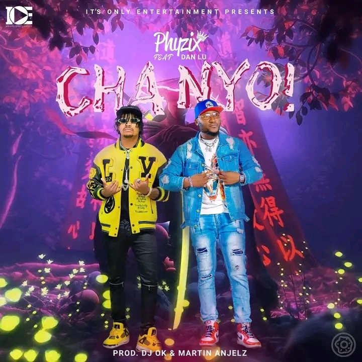 DOWNLOAD: Phyzix Ft Dan Lu – “Cha Nyo!” Mp3